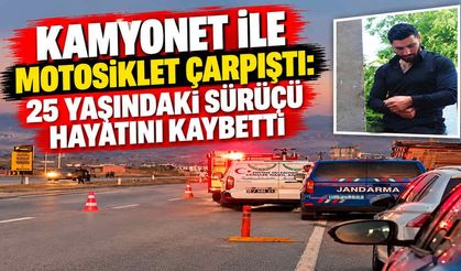 Kamyonet ile Motosiklet Çarpıştı: 25 Yaşındaki Sürücü Hayatını Kaybetti