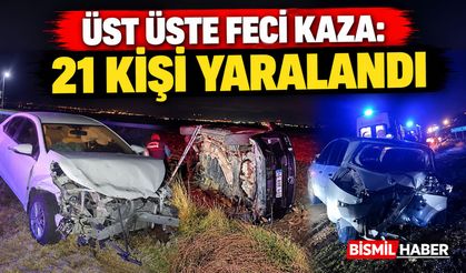 Üst Üste Feci Kaza: 21 Kişi Yaralandı