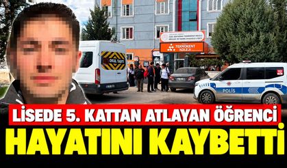 Lisede 5. kattan atlayan öğrenci hayatını kaybetti