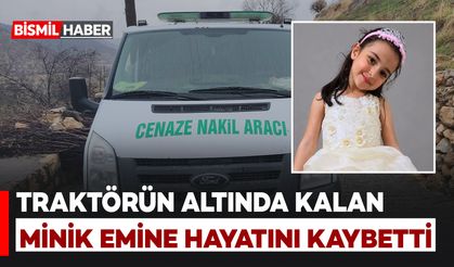 Traktörün Altında Kalan 8 Yaşındaki Emine Hayatını Kaybetti