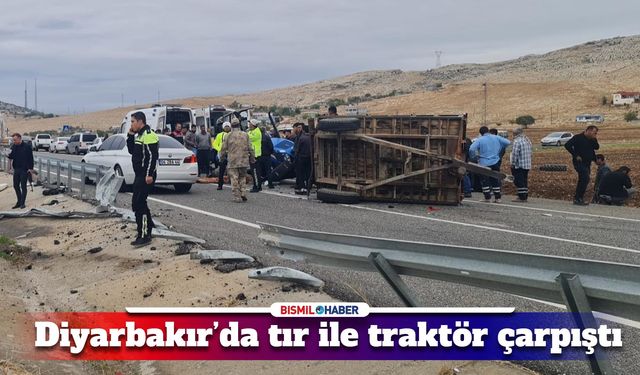 Diyarbakır’da tırla traktörün çarpıştığı kazada 1 kişi öldü, 1 kişi yaralandı