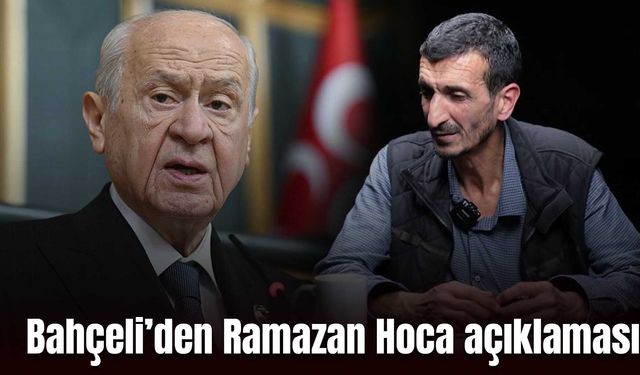 Devlet Bahçeli’den Diyarbakırlı Ramazan Hoca ve Kulp imamına dair açıklama