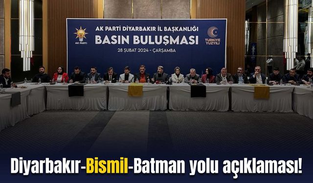 Ak Parti İl Başkanı’ndan Diyarbakır-Bismil-Batman yolu açıklaması: Ne zaman bitecek?
