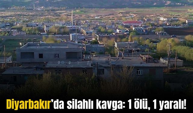 Diyarbakır’da silahlı kavga: Amcaoğullarından biri öldü diğeri yaralandı!