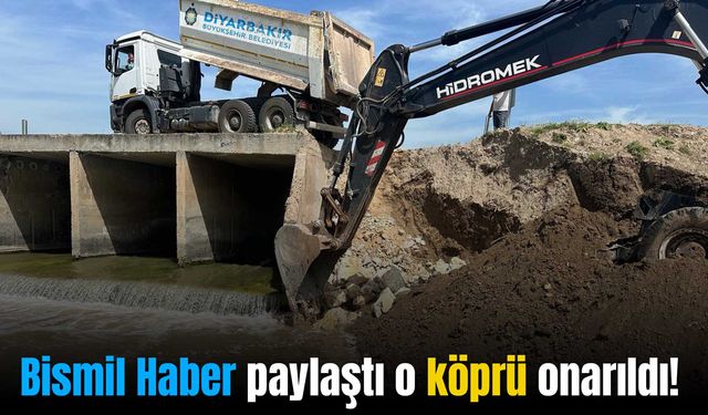 Geçtiğimiz aylarda zarar görmüştü: Bismil Haber paylaştı o köprü onarıldı!