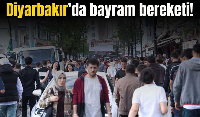 Diyarbakır'da sokaklar İstiklal Caddesi’ne döndü: Oteller yüzde 100 doldu!