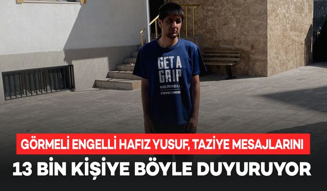 Diyarbakır’da görme engelli hafız Yusuf 13 bin kişiye taziye mesajlarını böyle duyuruyor