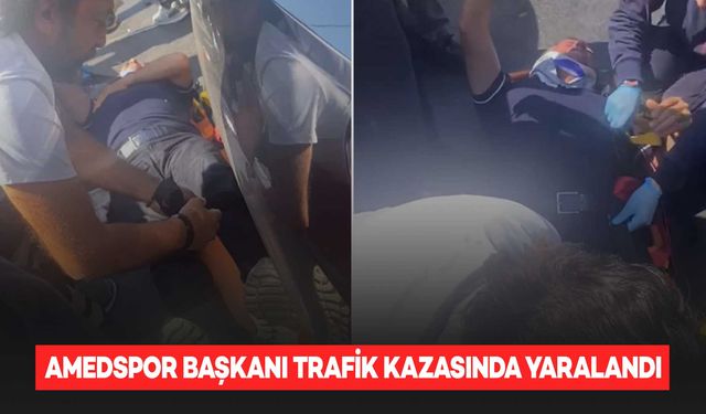 Amedspor Başkanı Aziz Elaldı trafik kazasında yaralandı