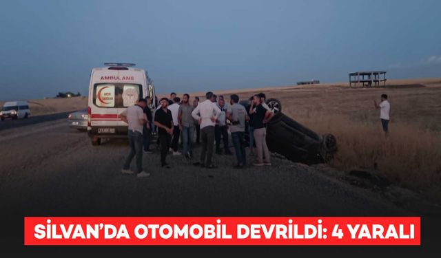 Silvan’da otomobil devrildi: 4 yaralı