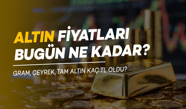 18 Ekim 2024 Altın Fiyatları: Gram, Çeyrek, Yarım ve Tam Altın Ne Kadar Oldu?