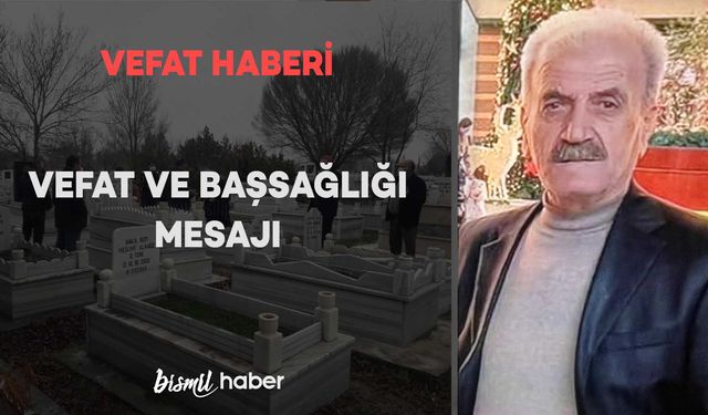 Dêrîş Köyünden Mehmet Dal vefat etmiştir