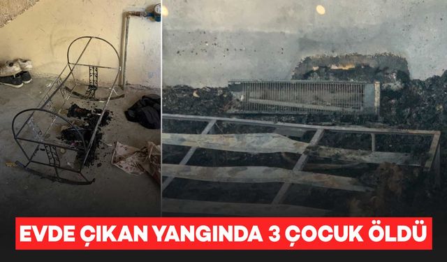 Elektrikli ısıtıcıdan çıkan yangında 3 çocuk öldü