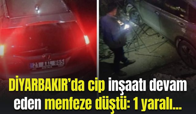 Diyarbakır’da cip inşaatı devam eden menfeze düştü: 1 yaralı