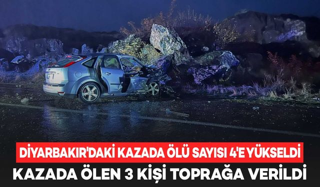 Diyarbakır'daki kazada yaşamını yitirenlerin sayısı 4'e çıktı