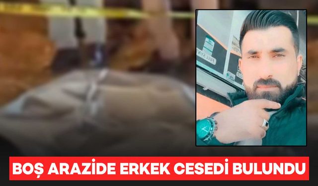 Düğünlerde müzisyenlik yapan genç, boş arazide ölü bulundu