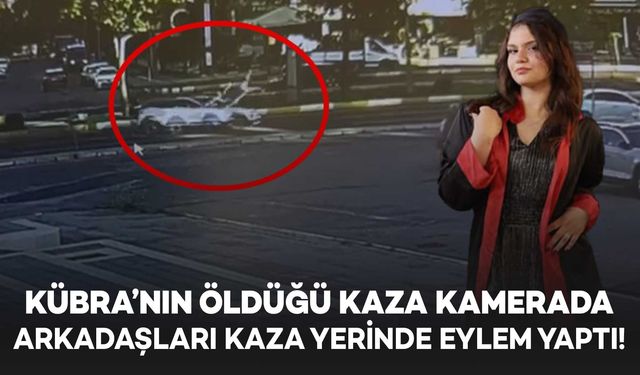 Diyarbakır'da Liseli Kübra’yı hayattan koparan kaza kamerada: Arkadaşları eylem yaptı!