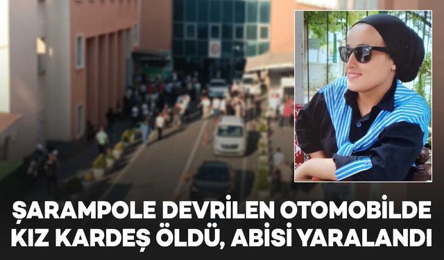 Batman'da şarampole devrilen otomobilde kız kardeş öldü, ağabeyi yaralandı