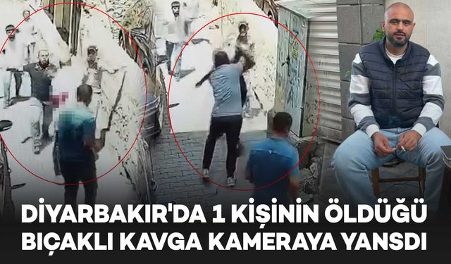 Diyarbakır'da bıçaklı kavga kamerada: 1 kişi öldü
