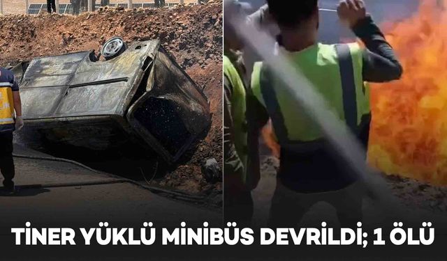 Şanlıurfa-Diyarbakır yolunda tiner yüklü minibüs devrildi; 1 ölü 1 yaralı