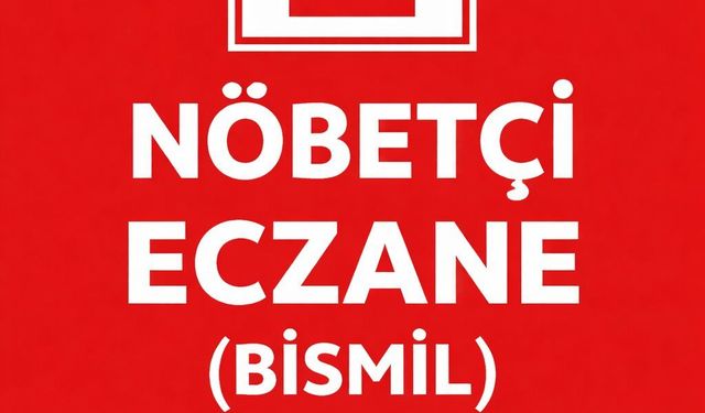 Bismil'de 26 Mart 2026'daki Nöbetçi Eczaneler Hangileri?