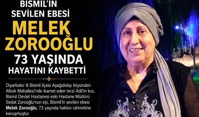 Bismil’in Sevilen Ebesi Melek Zorooğlu Hayatını Kaybetti