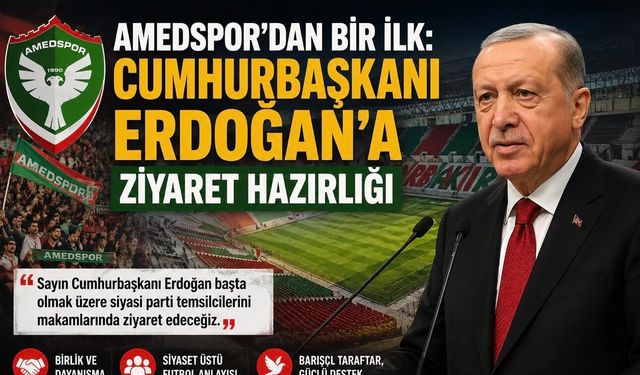 Amedspor’dan Bir İlk: Cumhurbaşkanı Erdoğan’a Ziyaret Hazırlığı