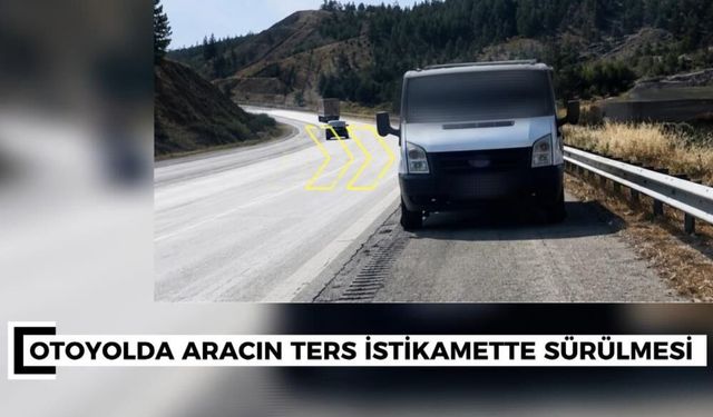 Otoyolda Ters Yönde Gitmenin Bedeli Ağır Oldu: Tam 90 Bin TL Ceza!