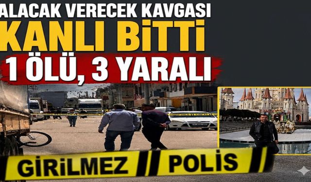 Alacak Verecek Kavgası Kanlı Bitti: 1 Ölü, 3 Yaralı