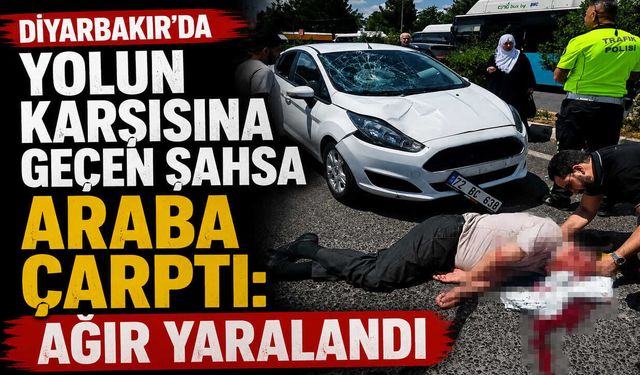 Diyarbakır'da Yolun Karşısına Geçen Şahsa Araba Çarptı:  Ağır Yaralandı