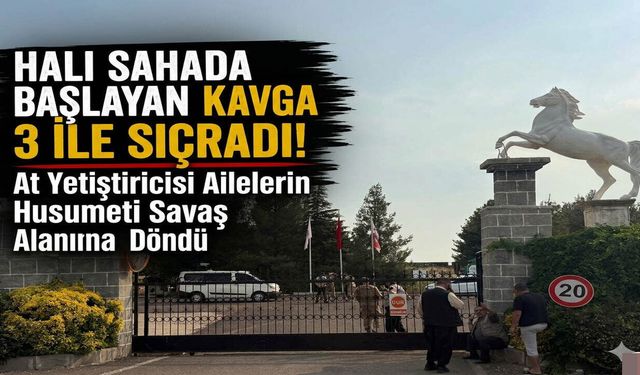 Halı Sahada Başlayan Kavga 3 İle Sıçradı: At Yetiştiricisi Ailelerin Husumeti Savaş Alanına Döndü