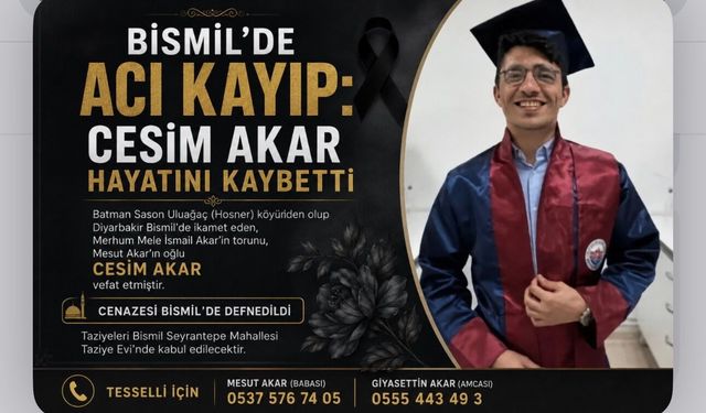 Bismil’de Acı Kayıp: Cesim Akar Hayatını Kaybetti