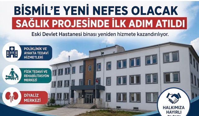 Bismil’e Yeni Nefes Olacak Sağlık Projesinde İlk Adım Atıldı