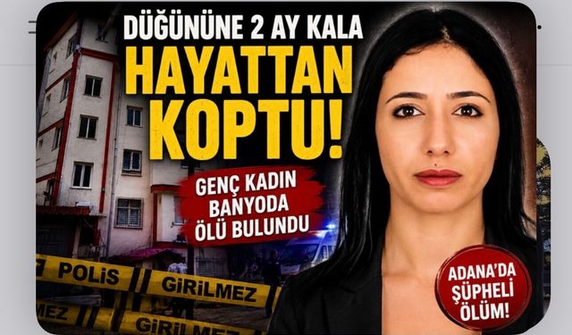 Düğününe 2 Ay Kala Hayattan Koptu: Genç Kadın Banyoda Ölü Bulundu