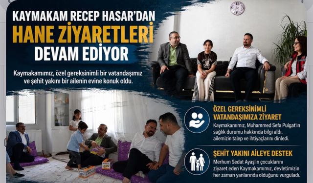 Kaymakam Recep Hasar'dan İki Aileye Anlamlı Ziyaret