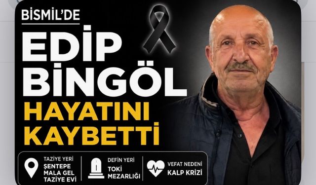 Bismil'de Edip Bingöl Hayatını Kaybetti