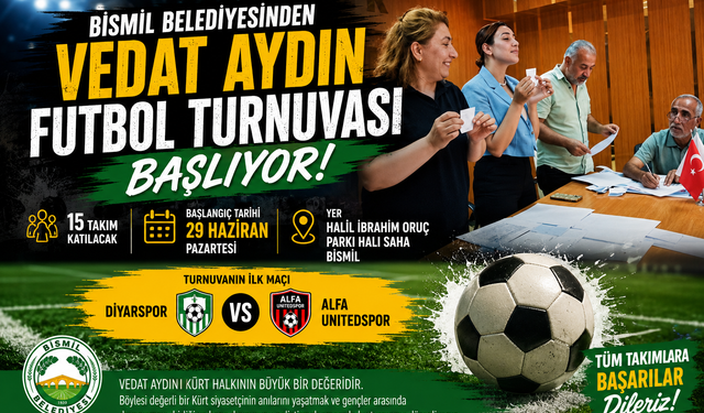 Bismil'de Vedat Aydın Futbol Turnuvası 29 Haziran'da Başlıyor