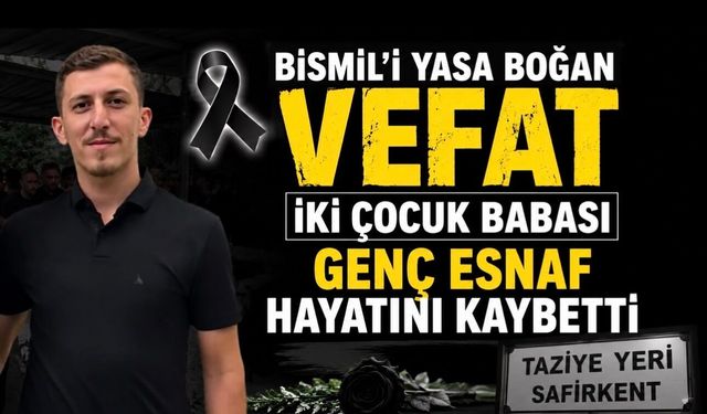 Bismil'i Yasa Boğan Vefat: İki Çocuk Babası Genç Esnaf Hayatını Kaybetti