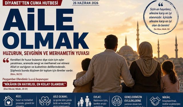 Diyanet'ten Cuma Hutbesi: "Aile Olmak Sadece Aynı Evi Paylaşmak Değildir"