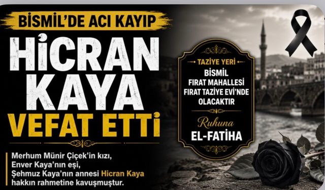 Bismil'de Hicran Kaya Vefat Etti
