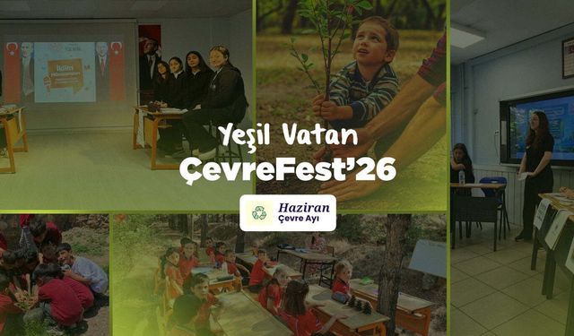 Haziran Ayı “Çevre Ayı” İlan Edildi: Okullarda ÇevreFest'26 Heyecanı