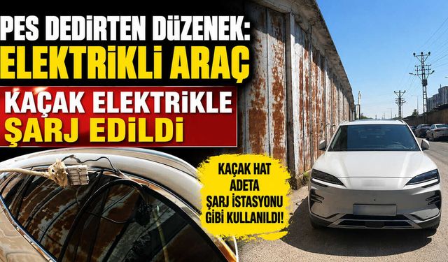 Pes Dedirten Düzenek: Elektrikli Araç Kaçak Elektrikle Şarj Edildi