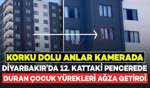 Yürekleri Ağza Getirdi! Diyarbakır'da 12'nci Kattaki Pencereye Çıkan Çocuk Kamerada