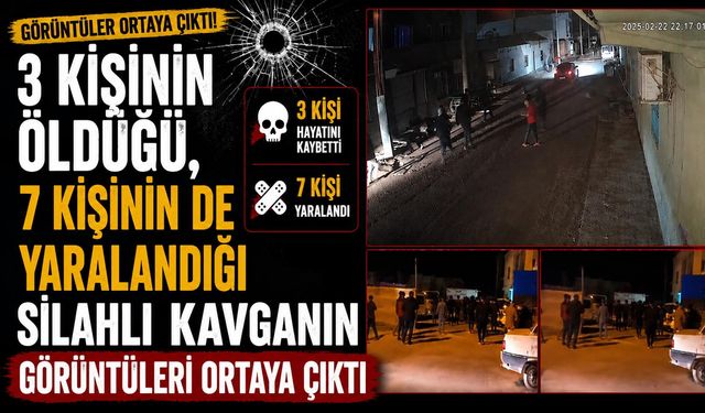 3 Kişinin Öldüğü, 7 Kişinin de Yaralandığı Silahlı Kavgada Görüntüler Ortaya Çıktı