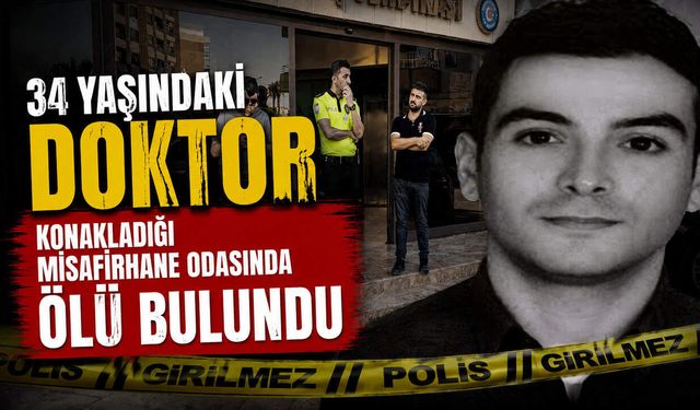 34 Yaşındaki Doktor Konakladığı Misafirhane Odasında Ölü Bulundu