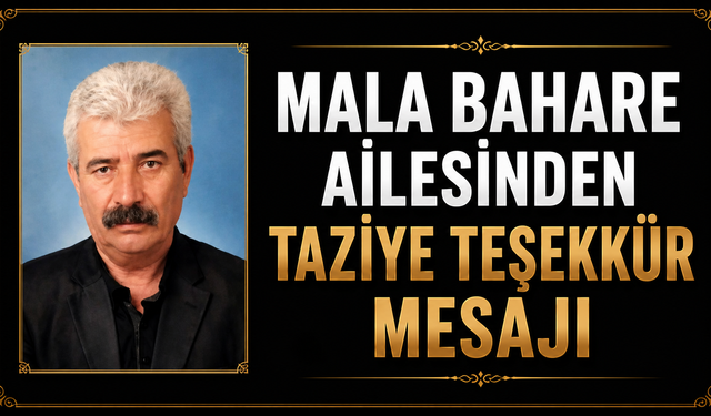 Mala Bahare Ailesinden Taziye Teşekkür Mesajı