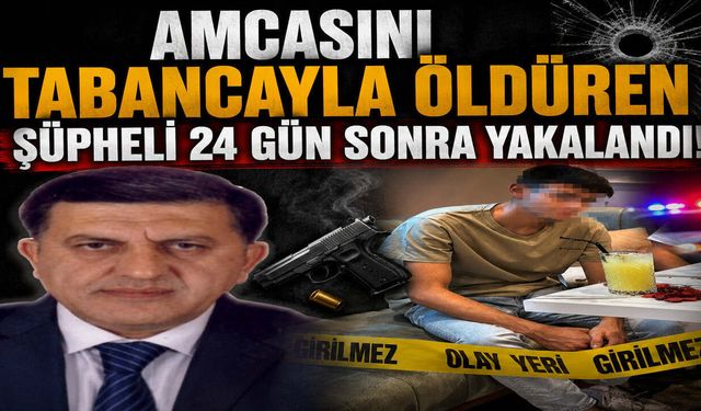 Amcasını Tabancayla Öldüren Şüpheli 24 Gün Sonra Yakalandı