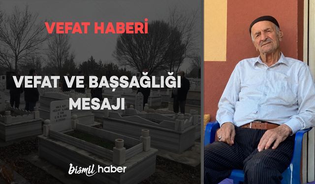 Bismil Sanayi esnaflarından Salih Usta’nın babası Hacı Mirze Kaya vefat etmiştir