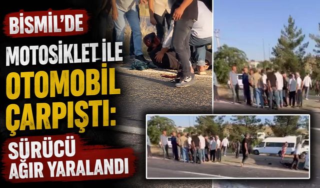 Bismil'de Motosiklet ile Otomobil Çarpıştı: Sürücü Ağır Yaralandı