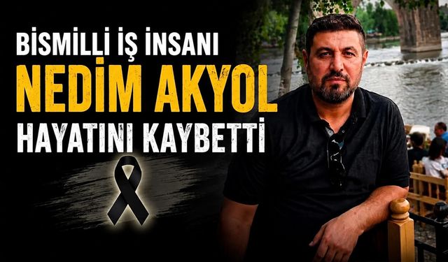 Bismilli İş İnsanı Nedim Akyol, 43 Yaşında Kalp Krizine Yenik Düştü