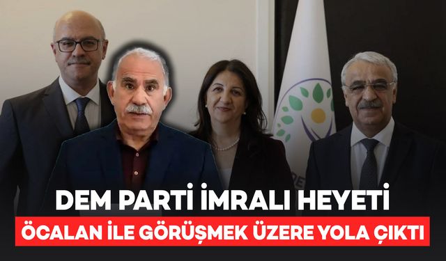 DEM Parti İmralı Heyeti, Abdullah Öcalan ile görüşmek üzere yola çıktı